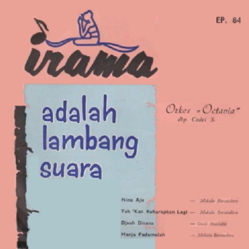 Nina Aju / Tak Kan Kuharapkan Lagi / Djauh Disana / Hanja Padamulah